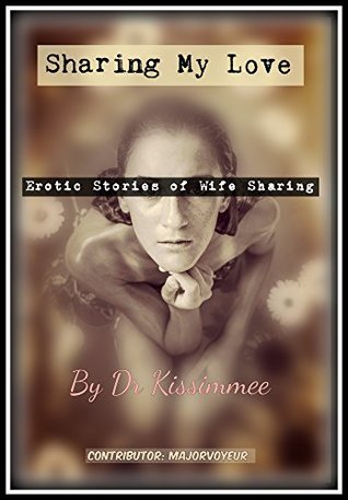 Read Sharing My Love: Erotic Stories of Wife Sharing - Dr Kissimmee file in PDF