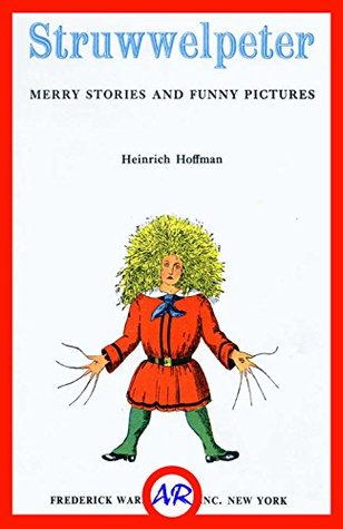 Download Struwwelpeter (Illustrated): Merry Stories and Funny Pictures - Heinrich Hoffmann file in PDF