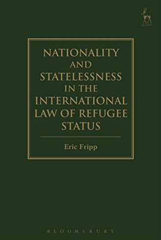 Read online Nationality and Statelessness in the International Law of Refugee Status - Eric Fripp file in PDF
