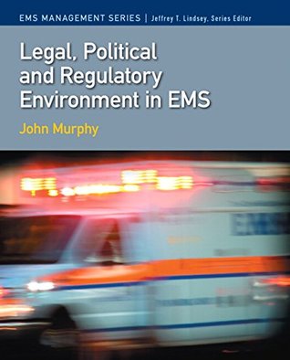 Read Legal, Political & Regulatory Environment in EMS - John M. Murphy | PDF