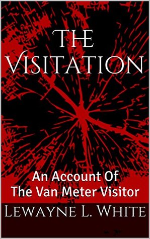 Download The Visitation: An Account Of The Van Meter Visitor - Lewayne L. White | PDF