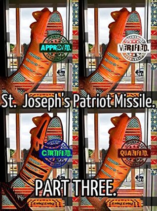 Read online St. Joseph's Patriot Missile. Part 3.: Original Book Number Twenty-One. (Cocaine. 1967. St. Joseph's Patriot Missile.) - Joseph Anthony Alizio Jr. file in PDF