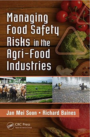 Read Managing Food Safety Risks in the Agri-Food Industries - Jan Mei Soon | PDF