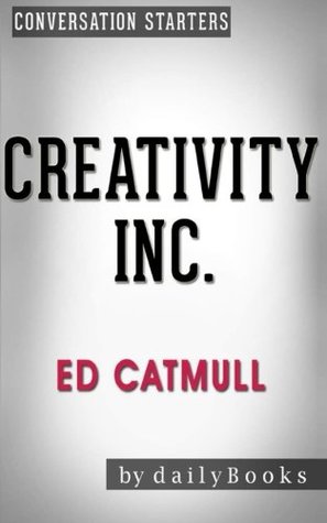 Download Conversations on Creativity Inc.: by Ed Catmull   Conversation Starters - Daily Books file in PDF