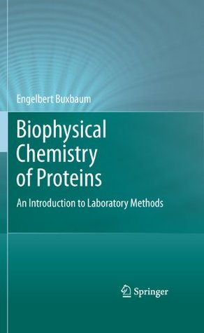 Read Biophysical Chemistry of Proteins: An Introduction to Laboratory Methods - Engelbert Buxbaum | PDF