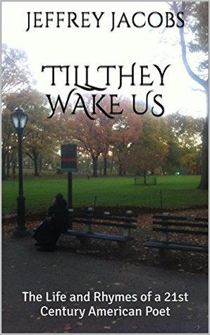 Read online 'Till They Wake Us: The Life and Rhymes of a 21st Century American Poet - Jeffrey Jacobs | PDF