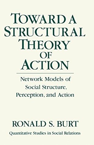 Download Toward a Structural Theory of Action: Network Models of Social Structure, Perception and Action (Quantitative studies in social relations) - Unknown | ePub