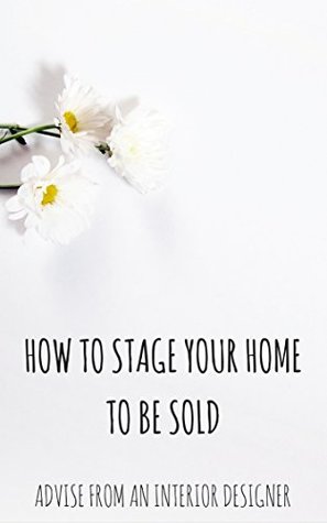 Download How to Stage Your Home to be Sold: Advise from an Interior Designer - Krystin Krebs | ePub