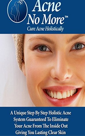 Download Acne No More - A Unique Step By Step Holistic Acne System Guaranteed To Eliminate Your Ance From The Inside Out Giving You Lasting Clear Skin - Mike Walden file in ePub