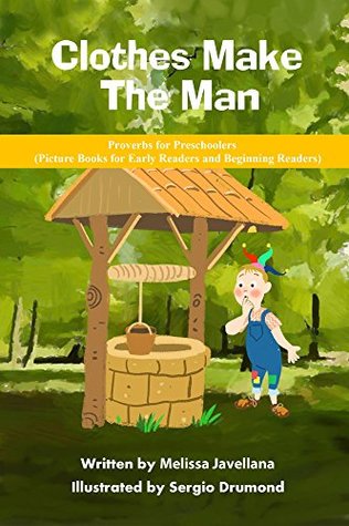Download Clothes Make the Man: Picture Books for Early Readers and Beginning Readers: Proverbs for Preschoolers LIKE Reader 1-20 - Melissa Javellana file in PDF