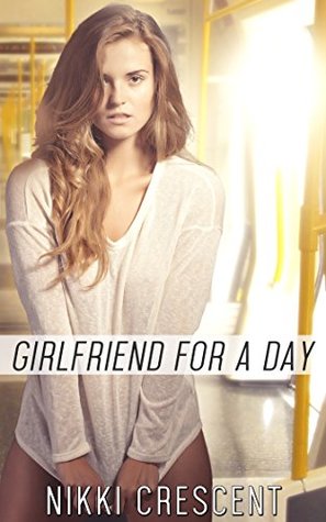 Download GIRLFRIEND FOR A DAY (Crossdressing, Reluctant Feminization, First Time) - Nikki Crescent | PDF