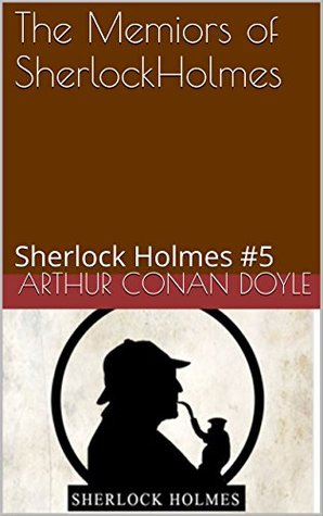 Read The Memiors of SherlockHolmes: Sherlock Holmes #5 - Arthur Conan Doyle | ePub