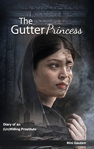 Read The Gutter Princess - Diary of an (Un)Willing Prostitute - Mini Gautam file in ePub