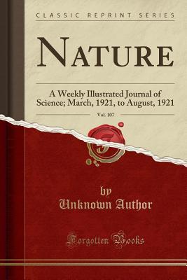 Read online Nature, Vol. 107: A Weekly Illustrated Journal of Science; March, 1921, to August, 1921 (Classic Reprint) - Unknown | PDF