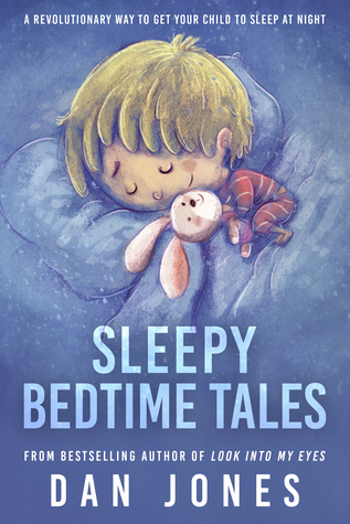 Read online Sleepy Bedtime Tales: A Revolutionary Way to Get Your Child to Sleep At Night - Dan Jones | PDF