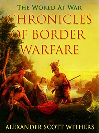 Read Chronicles of Border Warfare (The World At War) - Alexander Scott Withers file in ePub