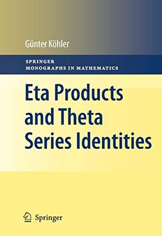 Read Eta Products and Theta Series Identities (Springer Monographs in Mathematics) - Günter Köhler | ePub