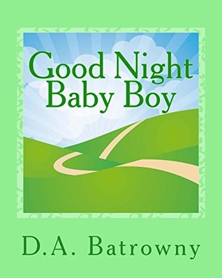 Download Good Night Baby Boy (The Early Ed Series Book 4) - D.A. Batrowny file in ePub