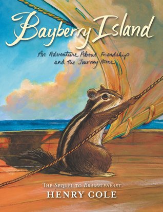 Read online Bayberry Island: An Adventure About Friendship and the Journey Home - Henry Cole | ePub