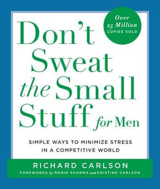Read Don't Sweat the Small Stuff for Men: Simple Ways to Minimize Stress - Richard Carlson file in ePub