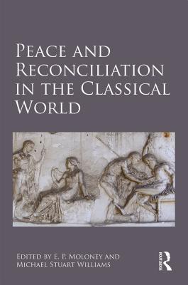 Read Peace and Reconciliation in the Classical World - Eoghan Moloney file in PDF