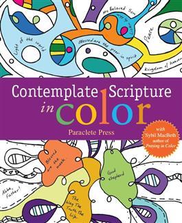 Read online Contemplate Scripture in Color: with Sybil MacBeth, Author of Praying in Color - Paraclete Press file in ePub