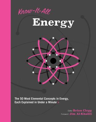 Read online Know It All Energy: The 50 Most Elemental Concepts in Energy, Each Explained in Under a Minute - Wellfleet Press | PDF