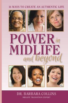 Download Power in Midlife and Beyond: 14 Ways to Create an Authentic Life - Dr Barbara Collins file in PDF