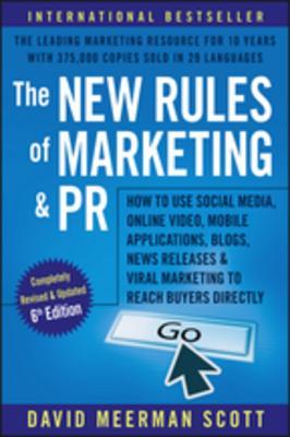 Read online The New Rules of Marketing and PR: How to Use Social Media, Online Video, Mobile Applications, Blogs, Newsjacking, and Viral Marketing to Reach Buyers Directly - David Meerman Scott | PDF