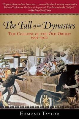 Download The Fall of the Dynasties: The Collapse of the Old Order: 1905-1922 - Edmond Taylor | ePub