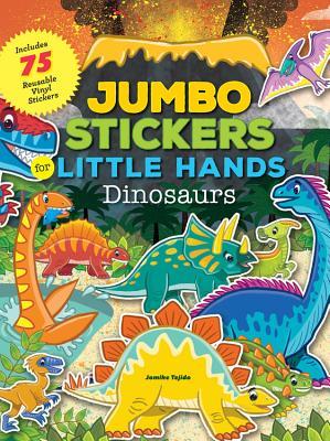 Download Jumbo Stickers for Little Hands: Dinosaurs: Includes 75 Stickers - Jomike Tejido file in PDF