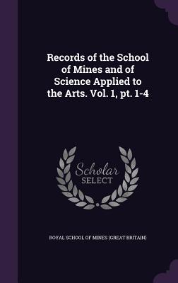 Download Records of the School of Mines and of Science Applied to the Arts. Vol. 1, PT. 1-4 - Royal School of Mines (Great Britain) file in PDF