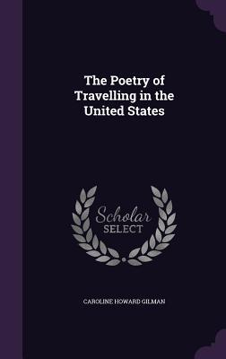 Download The Poetry of Travelling in the United States - Caroline Howard Gilman | ePub