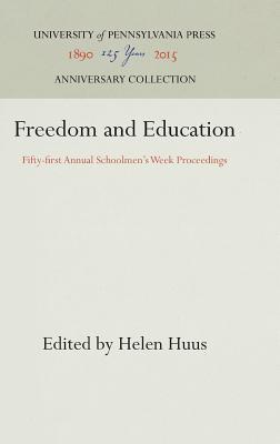 Read online Freedom and Education: Fifty-First Annual Schoolmen's Week Proceedings - Helen Huus file in ePub