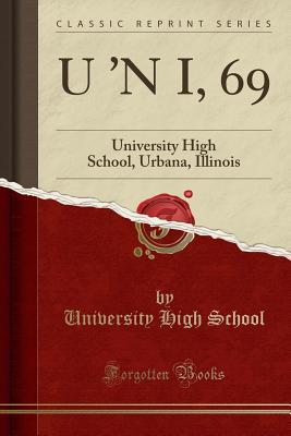 Read online U 'n I, 69: University High School, Urbana, Illinois (Classic Reprint) - University High School file in PDF