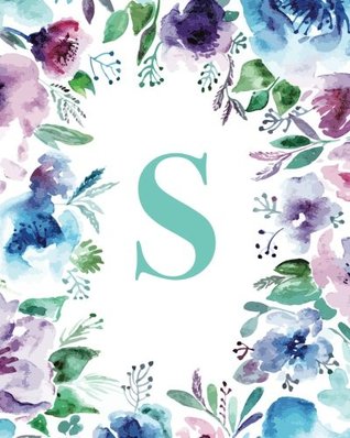 Read S: Watercolor Floral, 150 Pages, 8” x 10” (Blank Lined Monogram Initial Journal Notebook for Composition, Sketching, Inspiration, and Notes) -  file in PDF