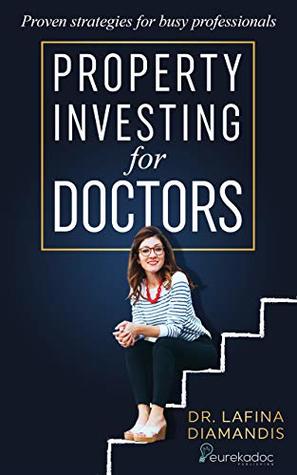 Read Property Investing for Doctors: Proven strategies for busy professionals (Diverse Medical Careers) - Lafina Diamandis file in ePub