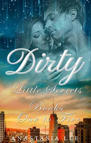 Read online Dirty Little Secrets: Complete Series Books 1-5 - Anastasia Lee | PDF