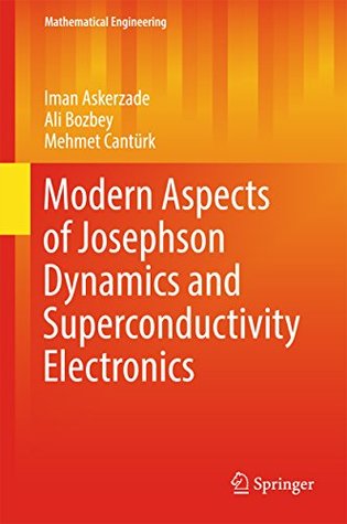 Read Modern Aspects of Josephson Dynamics and Superconductivity Electronics (Mathematical Engineering) - Iman Askerzade file in ePub