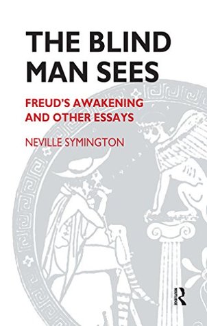 Download The Blind Man Sees: Freud's Awakening and Other Essays - Neville Symington file in PDF