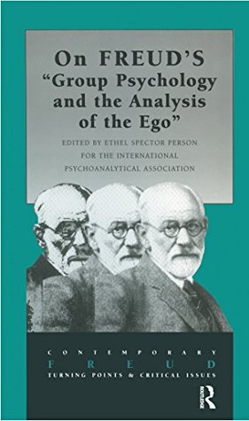 Read On Freud's Group Psychology and the Analysis of the Ego (Psychology, Psychoanalysis & Psychotherapy) - Ethel Spector Person file in PDF