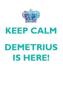 Read online KEEP CALM, DEMETRIUS IS HERE AFFIRMATIONS WORKBOOK Positive Affirmations Workbook Includes: Mentoring Questions, Guidance, Supporting You - Affirmations World | PDF