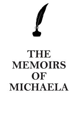 Read online THE MEMOIRS OF MICHAELA AFFIRMATIONS WORKBOOK Positive Affirmations Workbook Includes: Mentoring Questions, Guidance, Supporting You - Affirmations World file in ePub