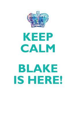 Read online KEEP CALM, BLAKE IS HERE AFFIRMATIONS WORKBOOK Positive Affirmations Workbook Includes: Mentoring Questions, Guidance, Supporting You - Affirmations World file in PDF