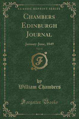 Read online Chambers Edinburgh Journal, Vol. 11: January-June, 1849 (Classic Reprint) - William Chambers file in ePub