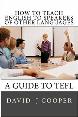 Download How to Teach English to Speakers of Other Languages: A Guide to Tefl - David J. Cooper | ePub