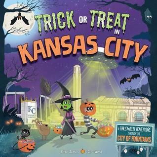 Read Trick or Treat in Kansas City: A Halloween Adventure Through the City of Fountains - Eric James | PDF
