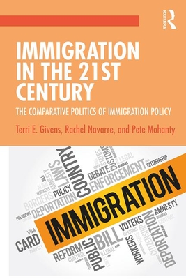 Download Immigration in the 21st Century: The Comparative Politics of Immigration Policy - Terri Givens | PDF